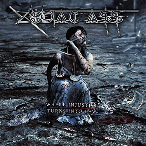 Zodiac Ass : Where Injustice Turns into Law